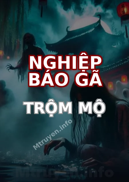 Nghiệp Báo Gã Trộm Mộ