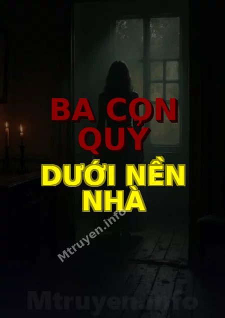 Ba Con Quỷ Dưới Nền Nhà