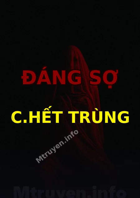 Đáng Sợ C.hết Trùng