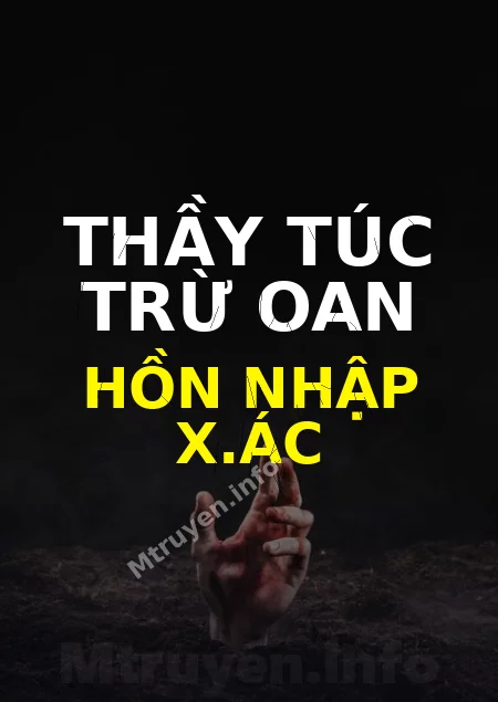 Thầy Túc Trừ Oan Hồn Nhập X.ác