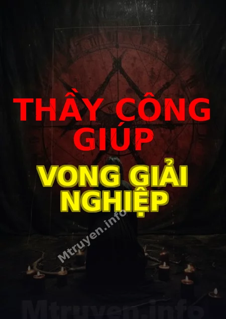 Thầy Công Giúp Vong Giải Nghiệp