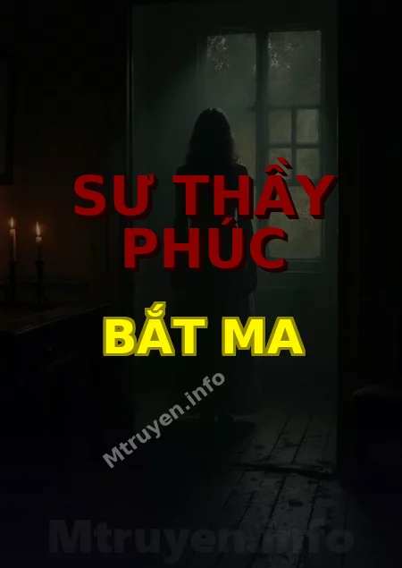 Sư Thầy Phúc Bắt Ma