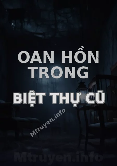 Oan Hồn Trong Biệt Thự Cũ