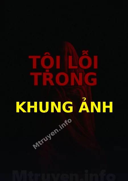 Tội Lỗi Trong Khung Ảnh