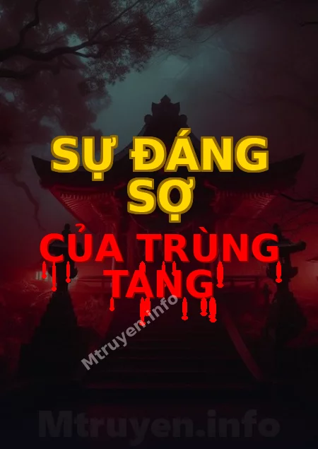 Sự Đáng Sợ Của Trùng Tang