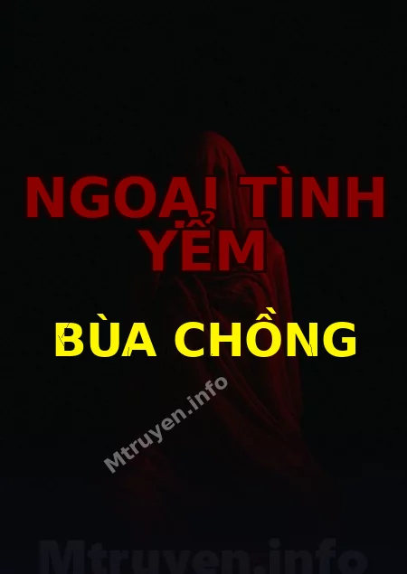 Ngoại Tình Yểm Bùa Chồng