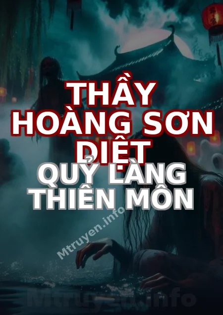 Thầy Hoàng Sơn Diệt Quỷ Làng Thiên Môn