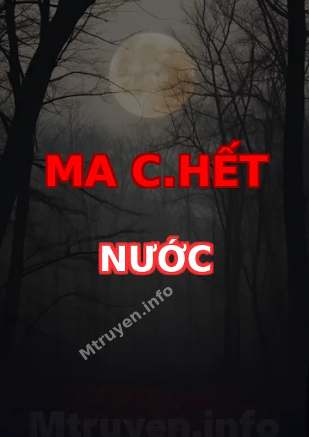 Ma C.hết Nước