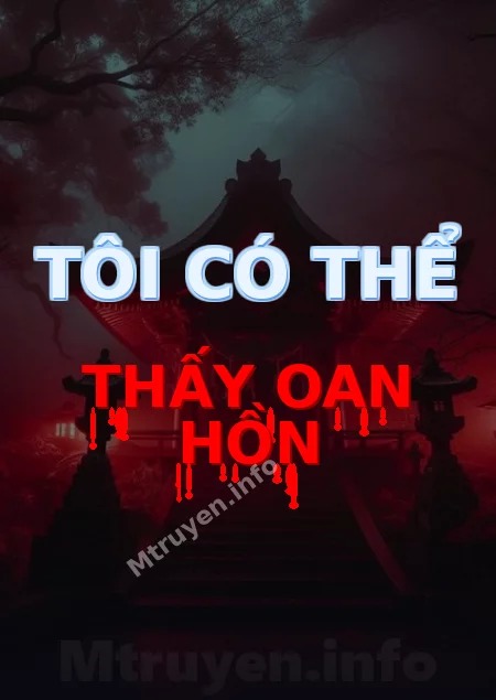 Tôi Có Thể Thấy Oan Hồn
