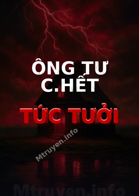 Ông Tư C.hết Tức Tưởi