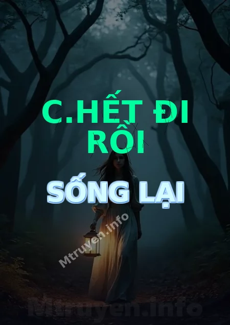 C.hết Đi Rồi Sống Lại