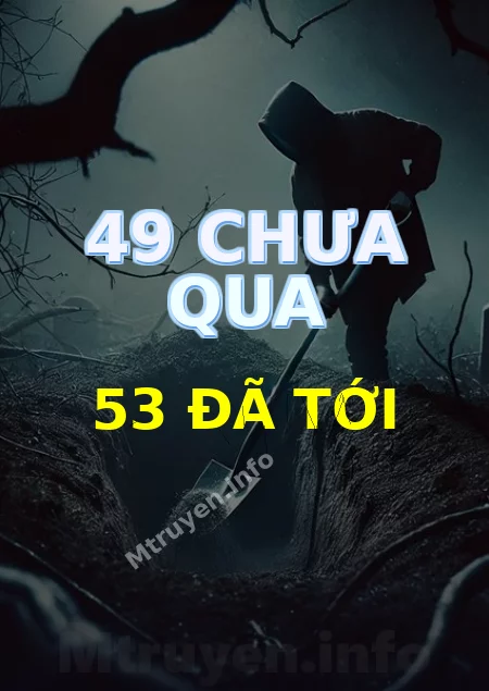 49 Chưa Qua 53 Đã Tới