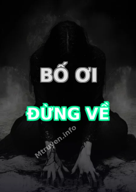 Bố Ơi Đừng Về