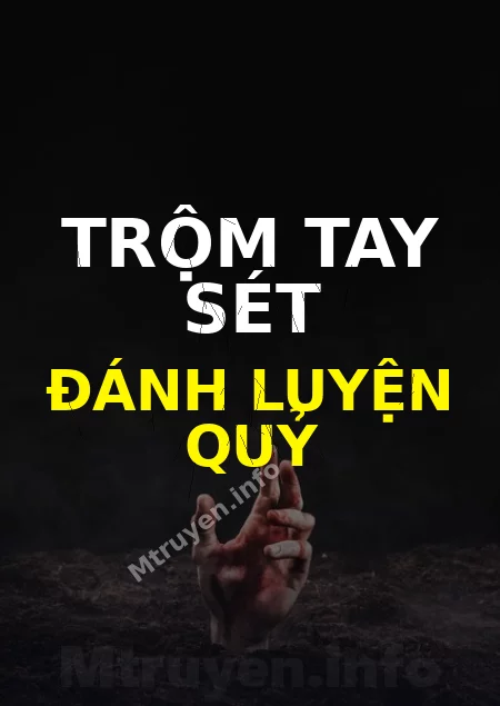 Trộm Tay Sét Đánh Luyện Quỷ