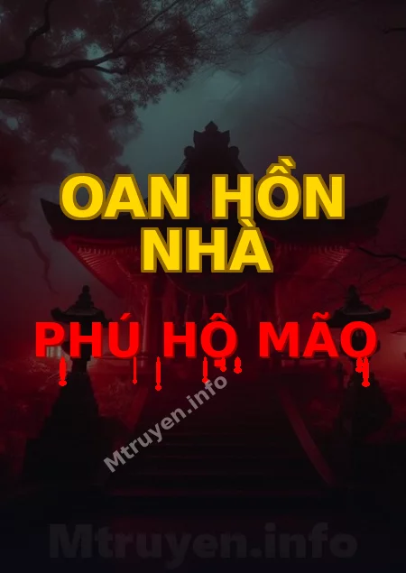 Oan Hồn Nhà Phú Hộ Mão