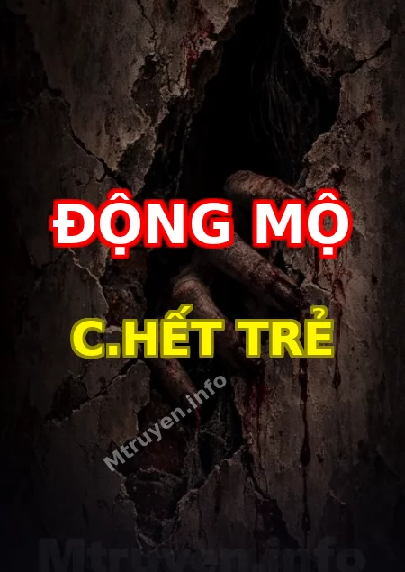 Động Mộ C.hết Trẻ