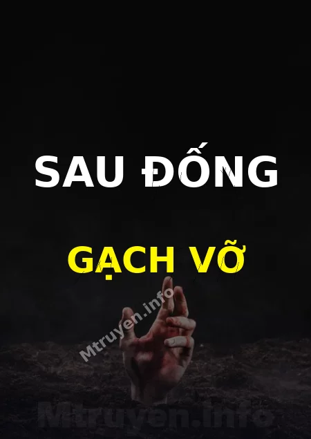 Sau Đống Gạch Vỡ