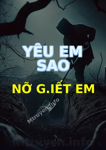 Yêu Em Sao Nỡ G.iết Em