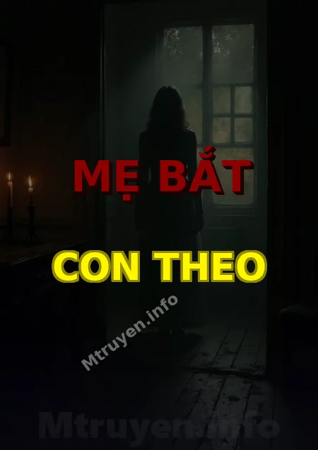 Mẹ Bắt Con Theo