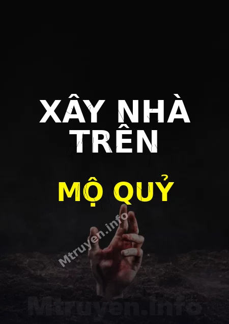 Xây Nhà Trên Mộ Quỷ