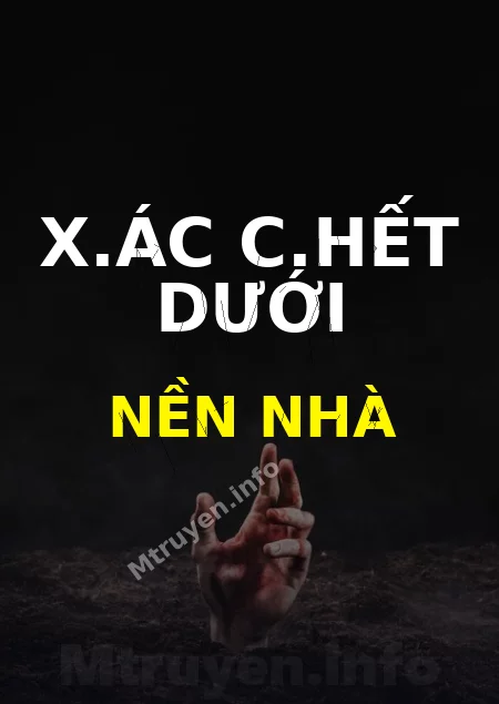 X.ác C.hết Dưới Nền Nhà