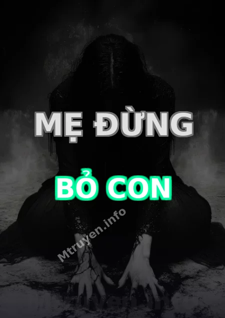 Mẹ Đừng Bỏ Con