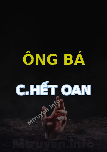 Ông Bá C.hết Oan