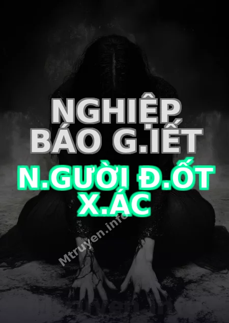 Nghiệp Báo G.iết N.gười Đ.ốt X.ác