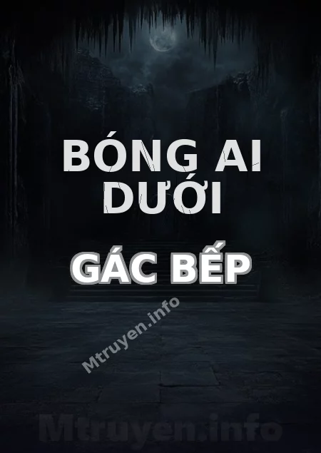 Bóng Ai Dưới Gác Bếp