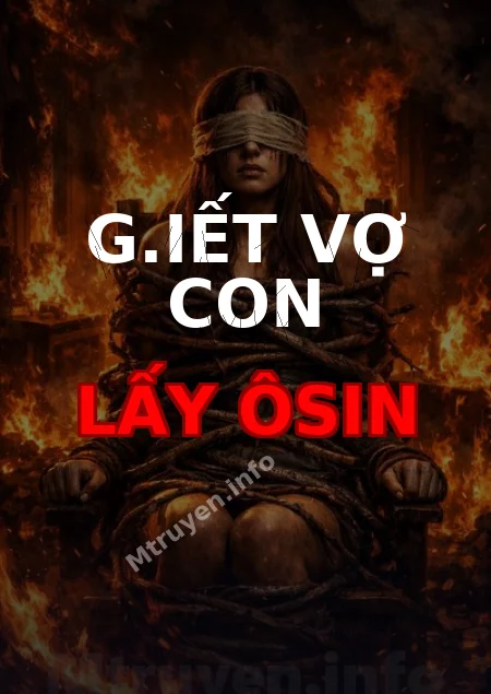 G.iết Vợ Con Lấy ÔSin