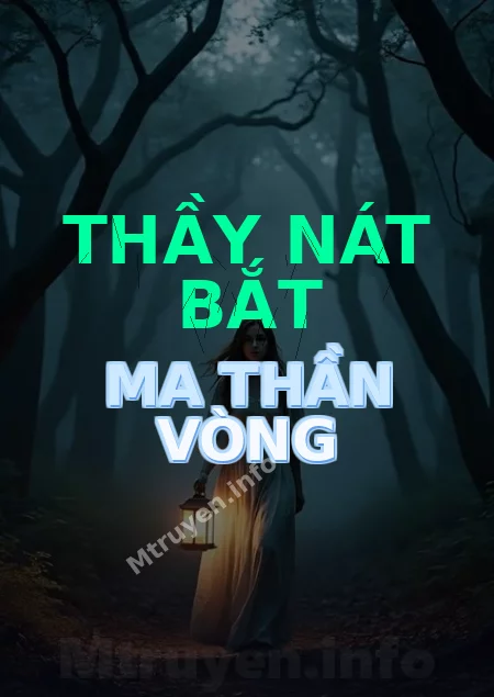 Thầy Nát Bắt Ma Thần Vòng
