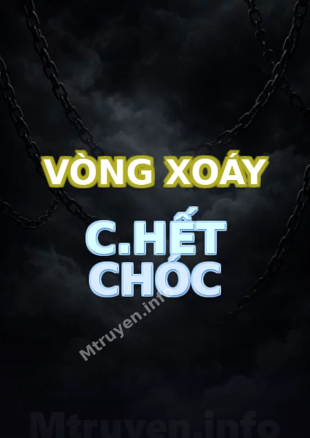Vòng Xoáy C.hết Chóc
