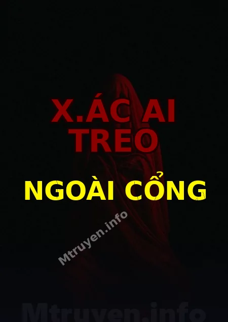 X.ác Ai Treo Ngoài Cổng