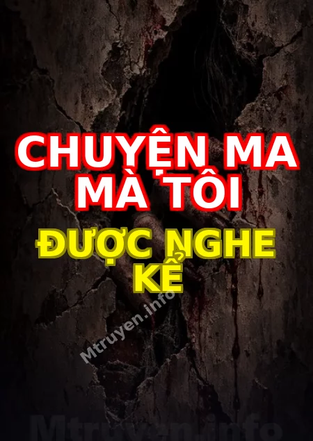 Chuyện Ma Mà Tôi Được Nghe Kể
