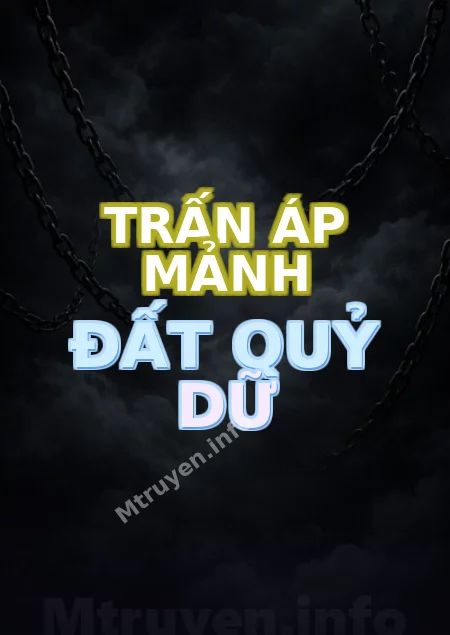 Trấn Áp Mảnh Đất Quỷ Dữ