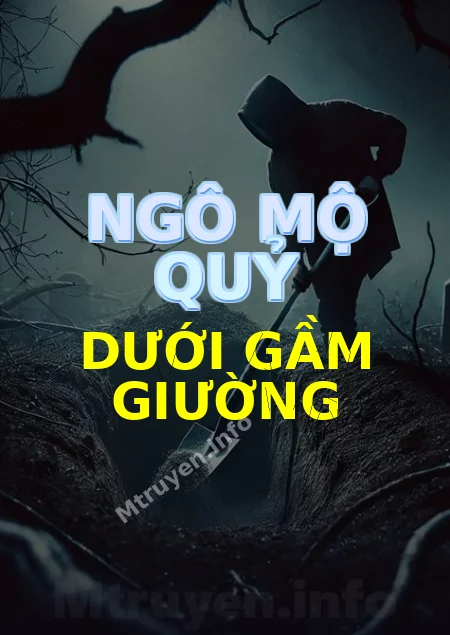 Ngô Mộ Quỷ Dưới Gầm Giường