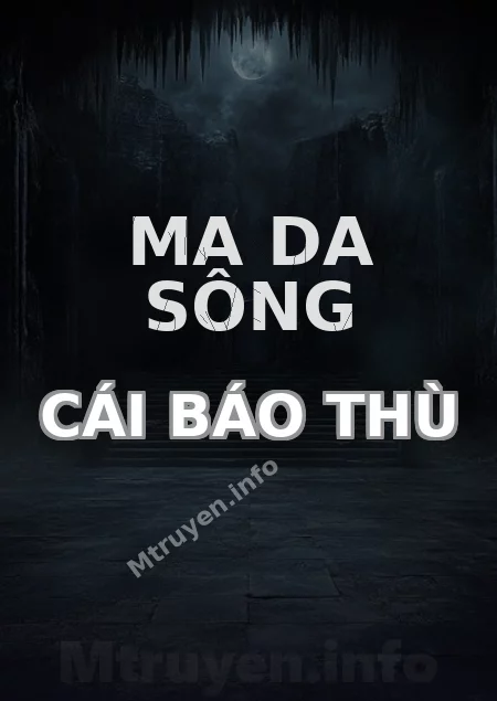 Ma Da Sông Cái Báo Thù
