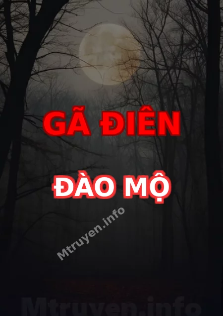 Gã Điên Đào Mộ