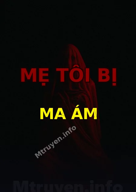 Mẹ Tôi Bị Ma Ám