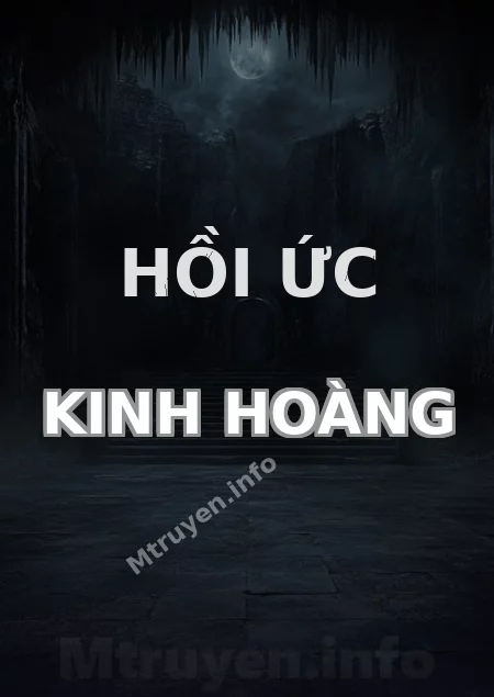 Hồi Ức Kinh Hoàng