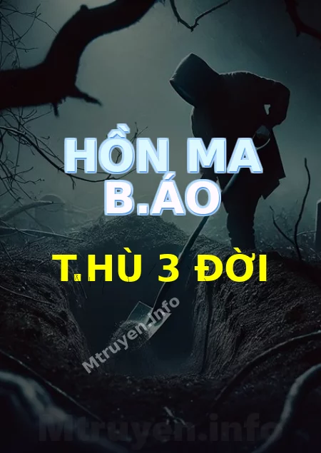 Hồn Ma B.áo T.hù 3 Đời
