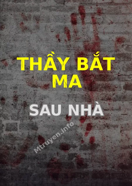 Thầy Bắt Ma Sau Nhà