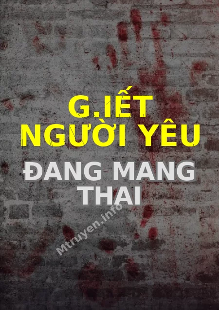 G.iết Người Yêu Đang Mang Thai
