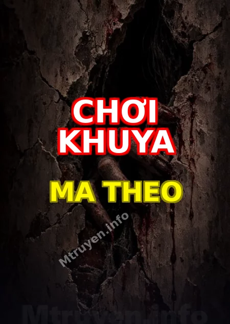 Chơi Khuya Ma Theo