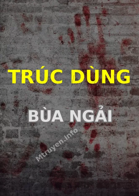 Trúc Dùng Bùa Ngải