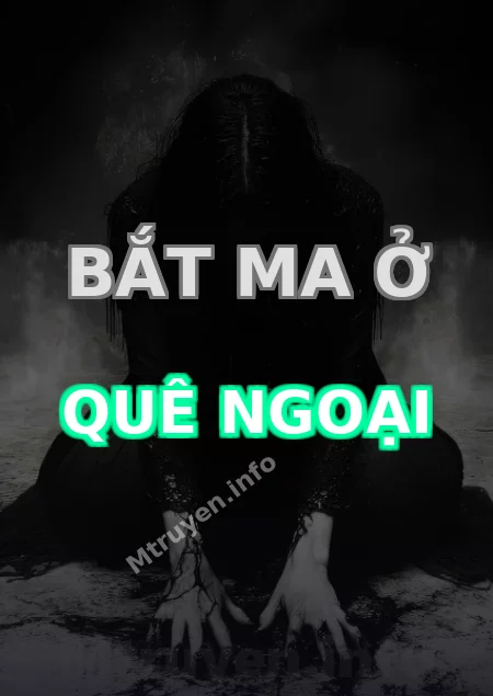 Bắt Ma Ở Quê Ngoại