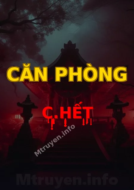 Căn Phòng C.hết
