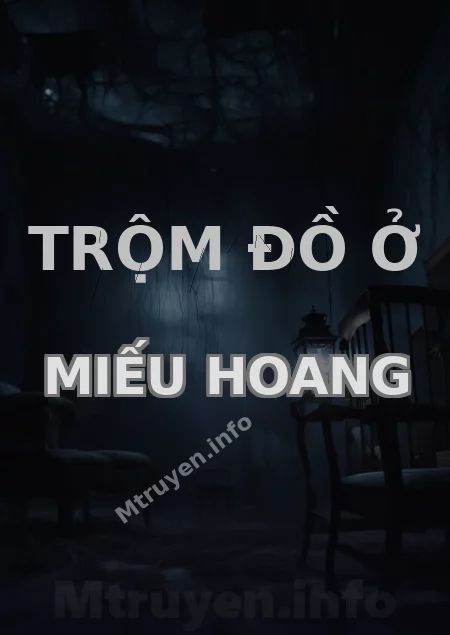 Trộm Đồ Ở Miếu Hoang