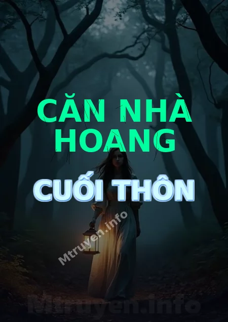 Căn Nhà Hoang Cuối Thôn