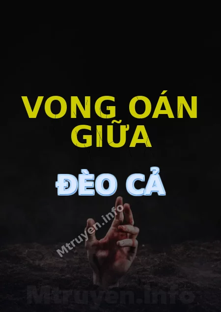 Vong Oán Giữa Đèo Cả